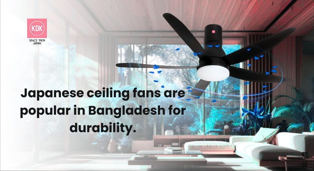 Why Japanese Ceiling Fans Are Becoming Popular in Bangladesh for durability